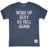 Woke Up Sexy As Hell Again Tri-Blend Tee