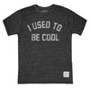 I Used To Be Cool Tee